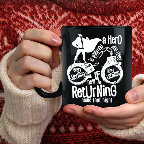 He'll Be Returning Home That Night Coffee Mug, Cute Policeman Coffee Cup