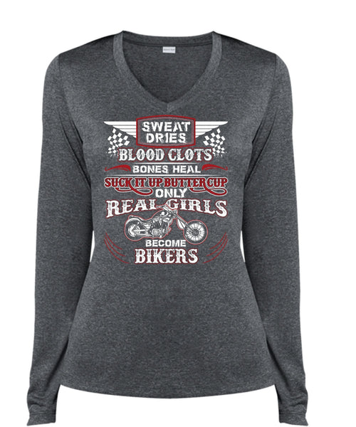 Real Girls Become Bikers T Shirt, Sweat Dries Blood Clots T Shirt, Cool Shirt (Ladies LS Heather V-Neck)