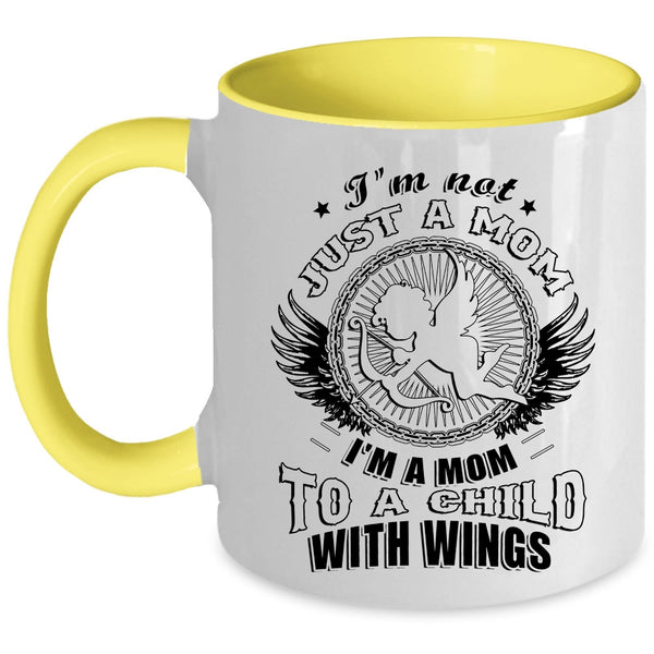 I'm A Mom To A Child With Wings Coffee Mug, I'm Not Just A Mom Accent Mug