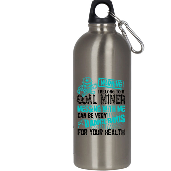 I Belong To A Coal Miner 20 oz Stainless Steel Bottle,Don't Mess With Me Outdoor Sports Water Bottle