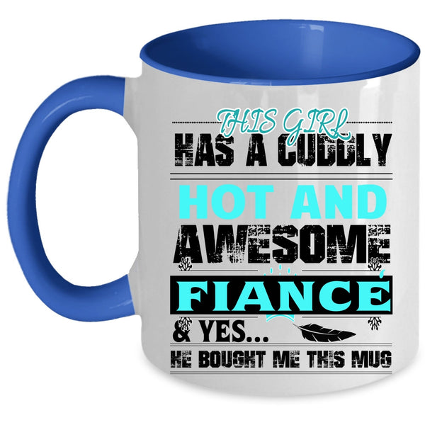 Married Coffee Mug, This Girl Has A Hot And Awesome Fiance Accent Mug