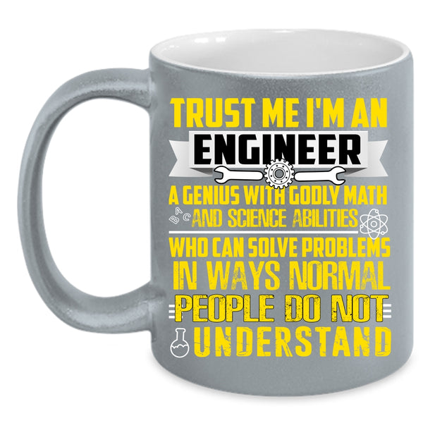 Trust Me I'm An Engineer Coffee Mug, Cute Engineers Coffee Cup