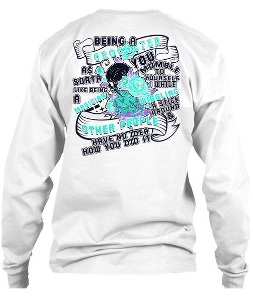 Being A Crocheter As Sorta Like Being A Magician T Shirt, Being A Crocheter T Shirt