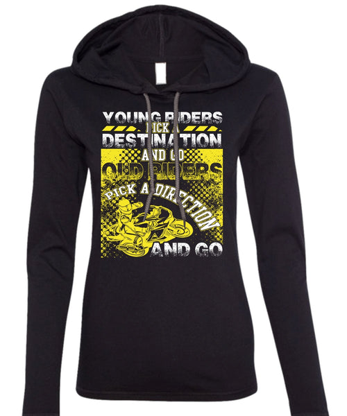 Go Old Riders Pick A Direction T Shirt, Being A Biker T Shirt (Anvil Ladies Ringspun Hooded)