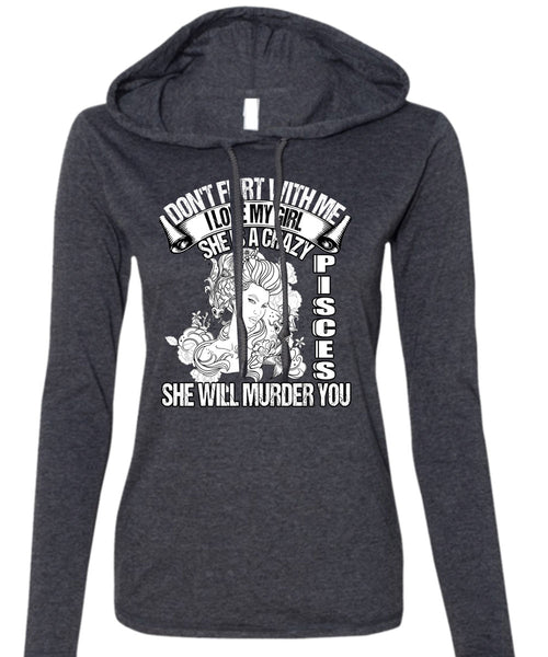 She Is A Crazy Pisces T Shirt, I Love My Girl T Shirt (Anvil Ladies Ringspun Hooded)