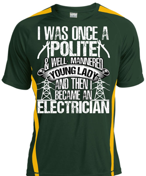 Became An Electrician T Shirt, I Was Once A Polite T Shirt, Cool Shirt
