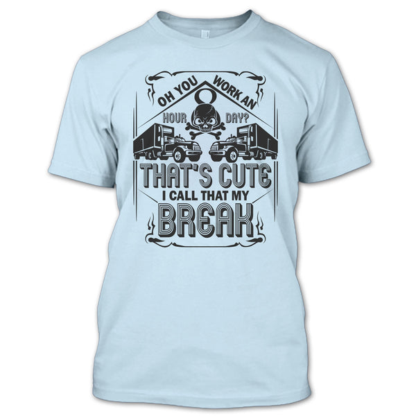 That's Cute T Shirt, Coolest Trucker Ever T Shirt