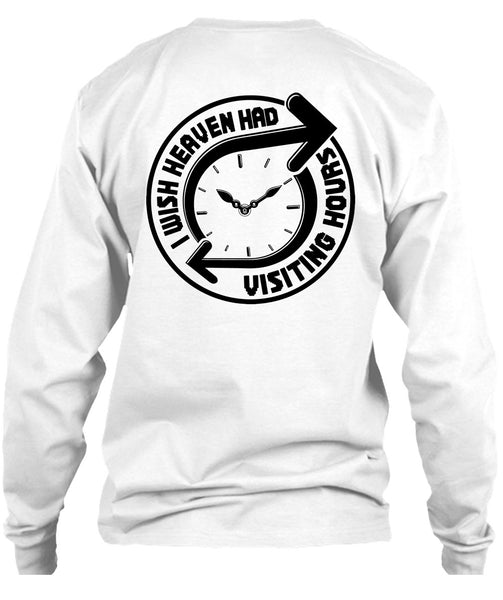 I Wish Heaven Had Visiting Hours T Shirt, I Love My Life T Shirt