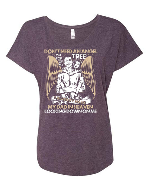 My Dad In Heaven T Shirt, Don't Need An Angel T Shirt, Cool Shirt (Ladies' Triblend Dolman Sleeve)
