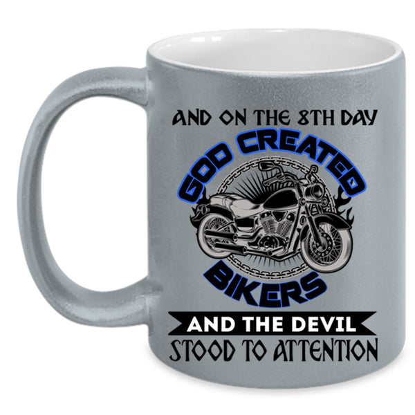 Cool Biker Coffee Mug, On The 8th day God Created Bikers Accent Mug