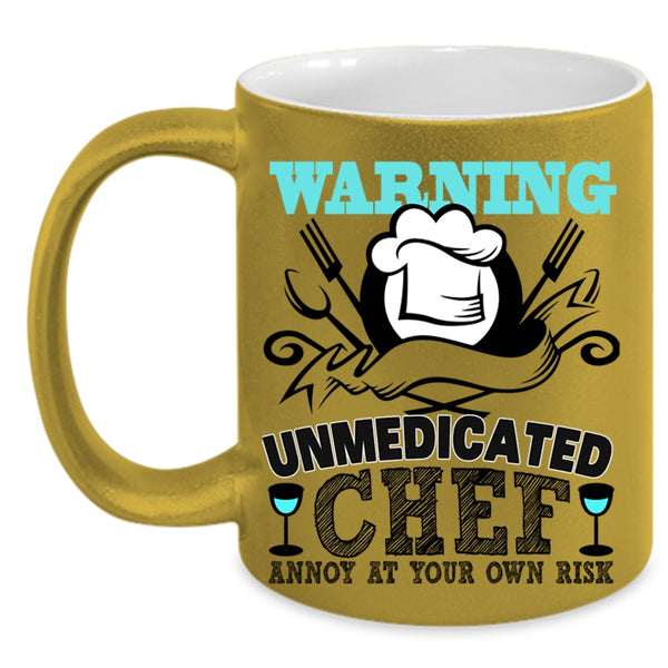 Cool Chef Coffee Mug, Warning Unmedicated Chef Accent Mug