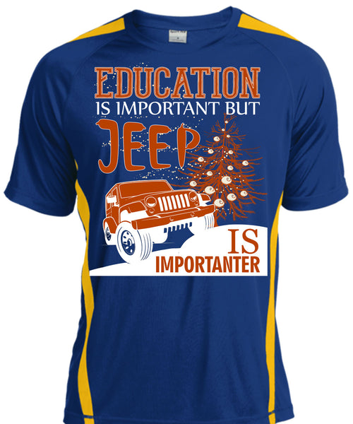 Education Is Important T Shirt, Jeep Is Importanter T Shirt, Cool Shirt