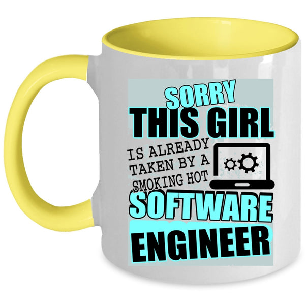Cute Girls Coffee Mug, This Girl Is Already Taken By A Software Engineer Accent Mug
