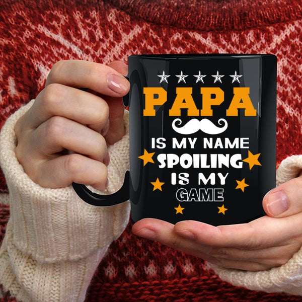 Papa is My Name Coffee Mug, Spoiling Is My Game Coffee Cup