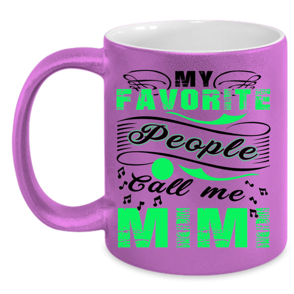 Cute Mimi Coffee Mug, My Favorite People Call Me Mimi Accent Mug