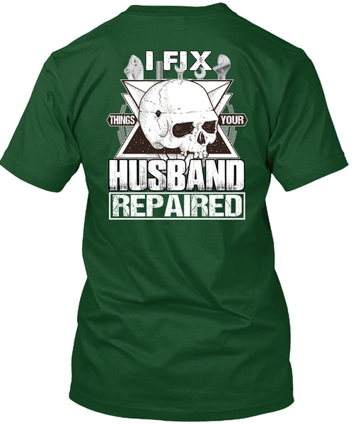 I Fix Things Your Husband Repaired T Shirt, Being A Mechanic T Shirt