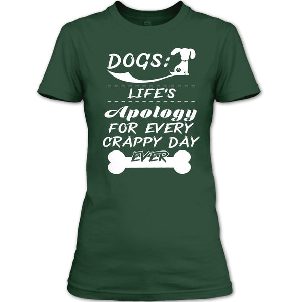 Dogs Life's Apology For Every Crappy Day Ever T Shirt, I Love My Dog T Shirt T Shirt