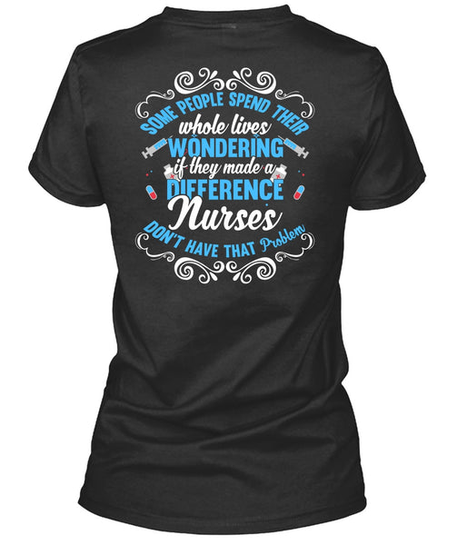 They Made A Difference Nurses T Shirt, Being A Nurse T Shirt