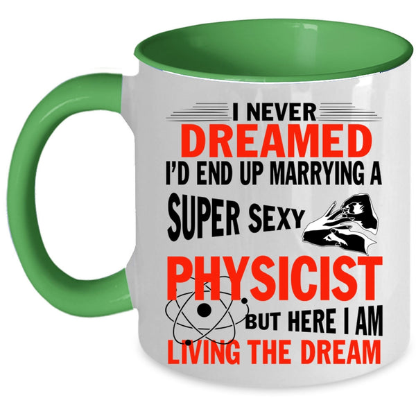 Marry Coffee Mug, I'd End Up Marrying A Physicist Accent Mug