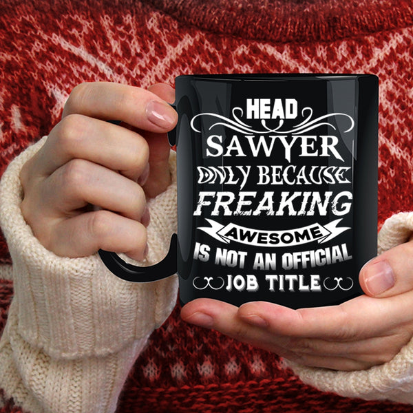 Head Sawyer Coffee Mug, Best Gift For Head Sawyer Coffee Cup