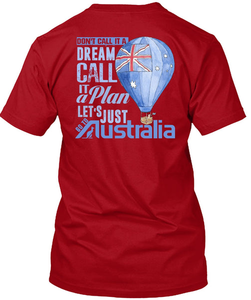 Let's Just Go To Australia T Shirt, It A Plan T Shirt