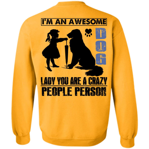 I Love My Dog T Shirt, I'm An Awesome Dog Lady Sweatshirt