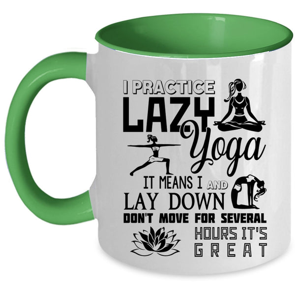 Cool Gift For My Girls Coffee Mug, I Practice Lazy Yoga Accent Mug