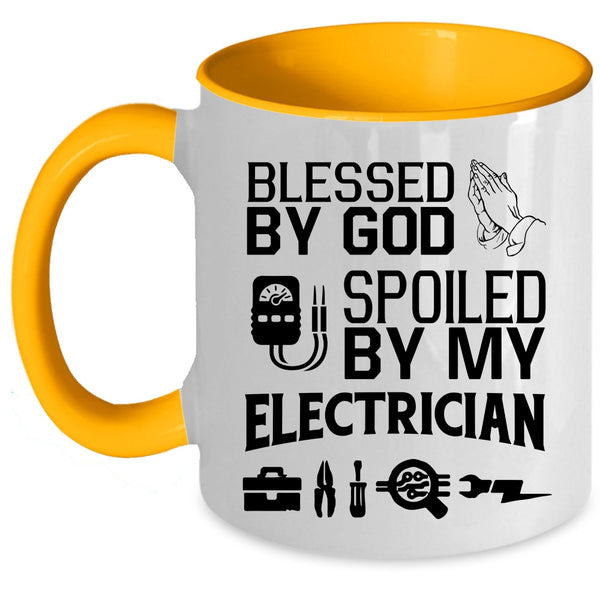 Spoiled By My Electrician Coffee Mug, Blessed By God Accent Mug
