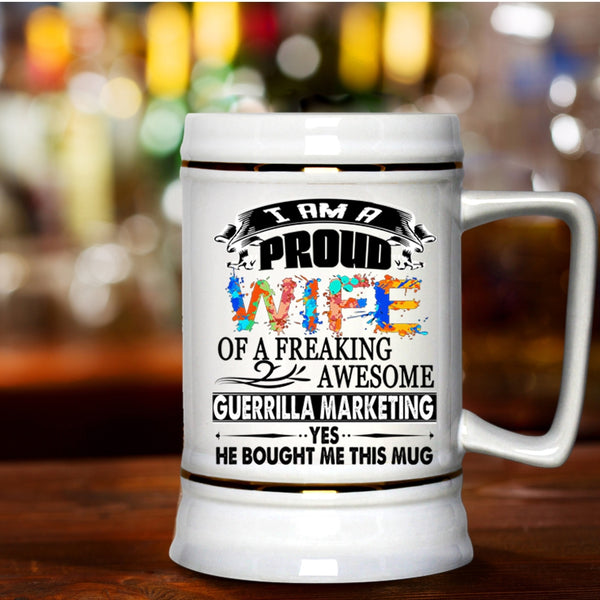 Cute Wife Beer Stein 22oz, I Am A Proud Wife Of A Guerrilla Marketing Beer Mug