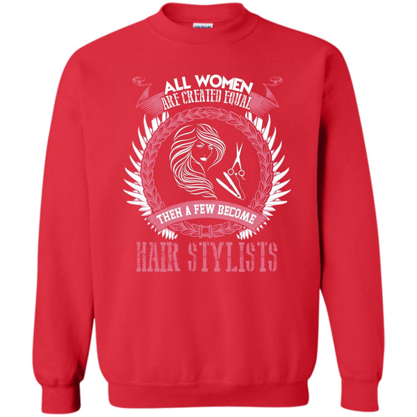 A Few Become Hair Stylist T Shirt, Coolest Hair Stylist Sweatshirt