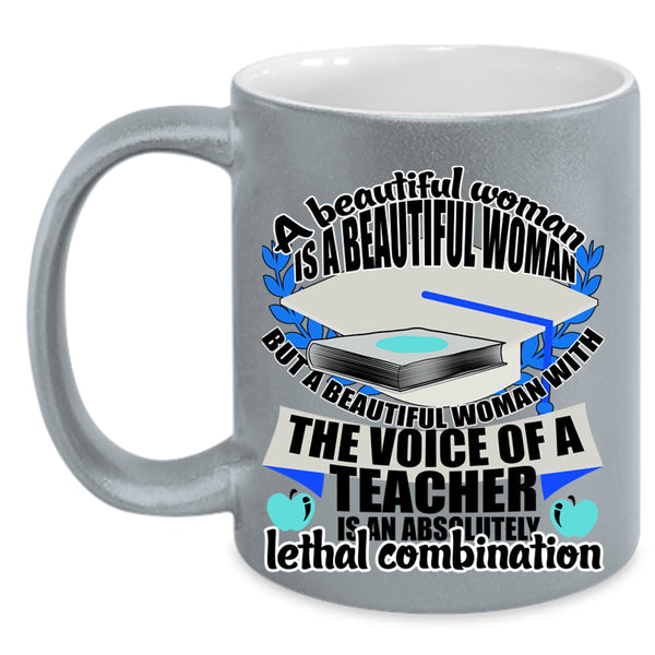 Cute Coffee Mug, Beautiful Woman With The Voice Of A Teacher Accent Mug