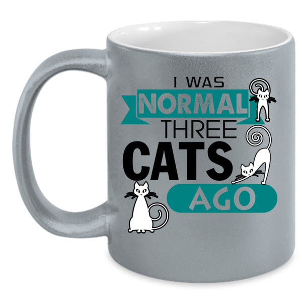 I Was Normal Three Cats Ago Cup, My Pets Mug