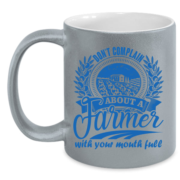 Cool Farmer Coffee Mug, Don't Complain About A Farmer Accent Mug