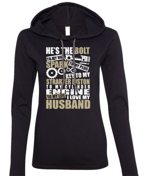 I Love My Husband T Shirt, He's The Bolt T Shirt (Anvil Ladies Ringspun Hooded)