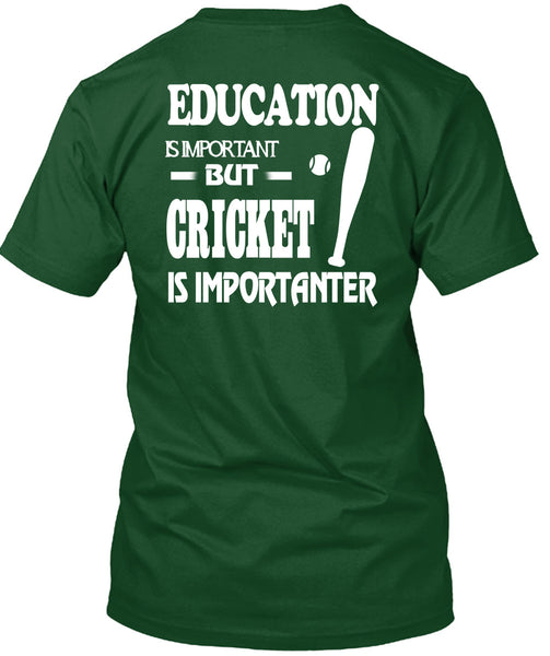 Education Is Important But Cricket Is Importanter T Shirt, I Love My Life T Shirt