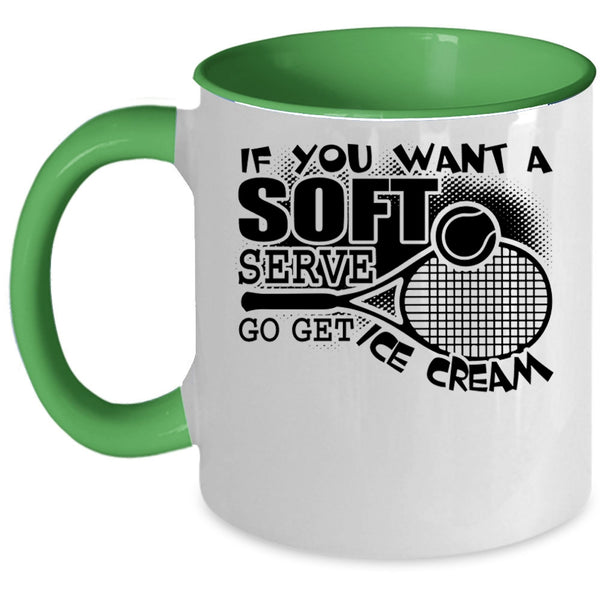 Volleyball Coffee Mug, If You Want A Soft Serve Go Get Ice Cream Accent Mug