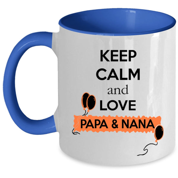 Papa And Nana Coffee Mug, Keep Calm And Love Papa And Nana Accent Mug
