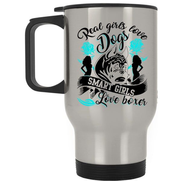 Smart Girls Love Boxer Travel Mug, Real Girls Love Dogs Mug