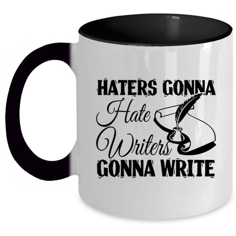 Writers Gonna Write Coffee Mug, Haters Gonna Hate Accent Mug