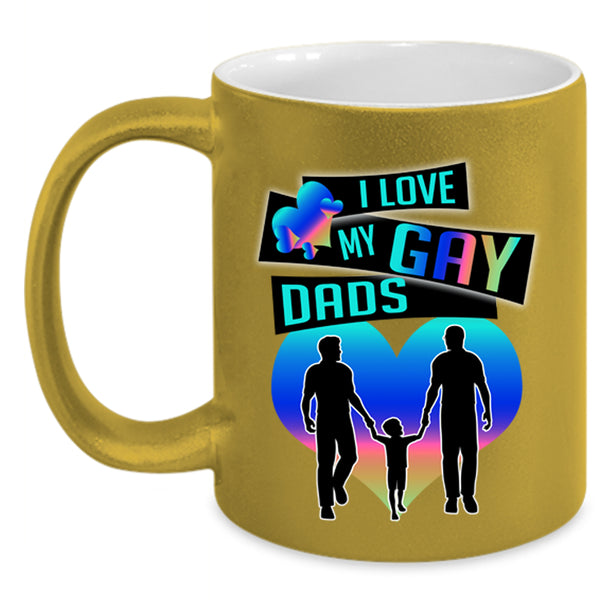 Gift For Dad Coffee Mug, I Love My Gay Dads Accent Mug