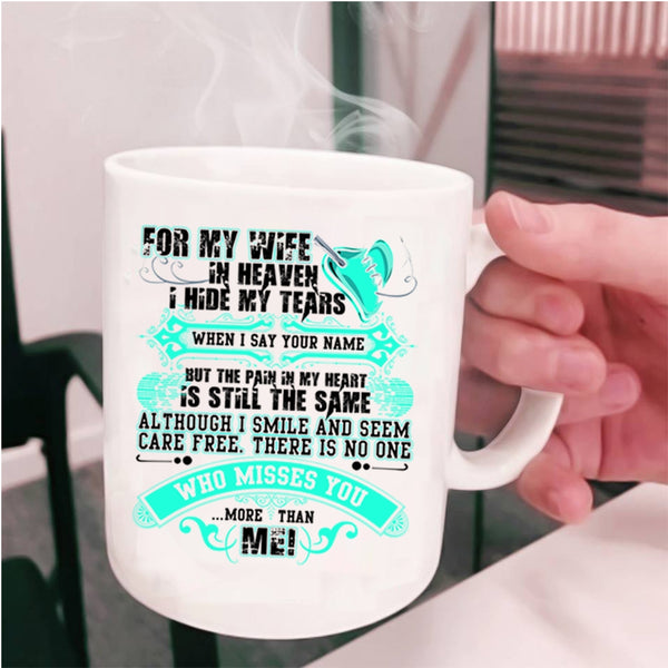 There Is No One Misses You More Than Me Coffee Mug, For My Wife In Heaven Cup