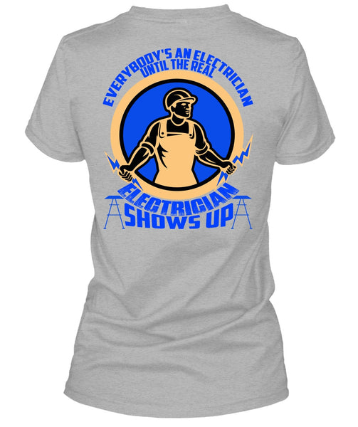 Electrician Shows Up T Shirt, I Love Electrician T Shirt