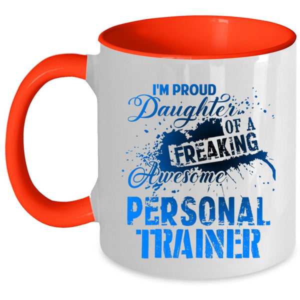 Trainer's Daughter Coffee Mug, I'm Proud Daughter Of A Personal Trainer Accent Mug