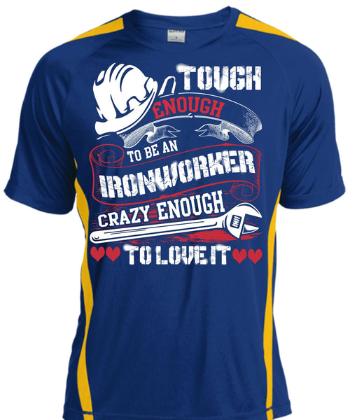 To Be An Ironworker T Shirt, Crazy Enough To Love It T Shirt, Cool Shirt