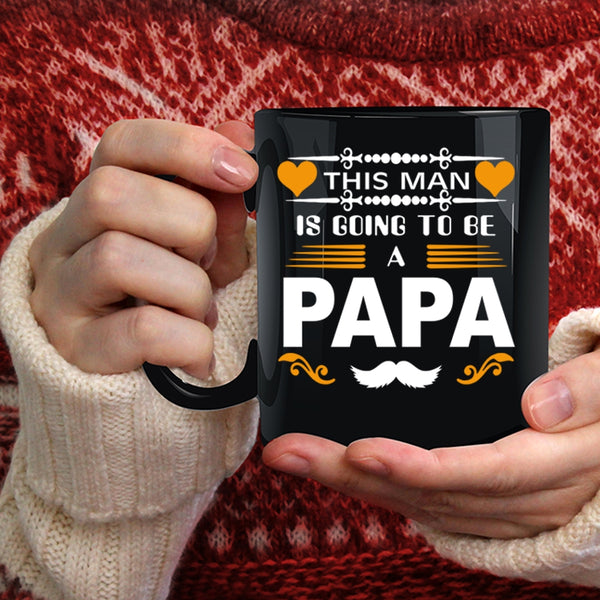 This Man Is Going To Be A Papa Coffee Mug, I Love Being A Papa Coffee Cup