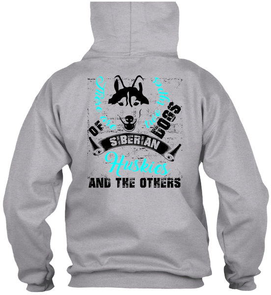 There Are Two Types Dogs Siberian Huskies T Shirt, I Love My Dog T Shirt
