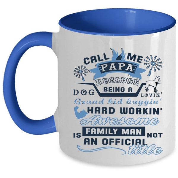 Being A Dog Loving Coffee Mug, Call Me Papa Accent Mug
