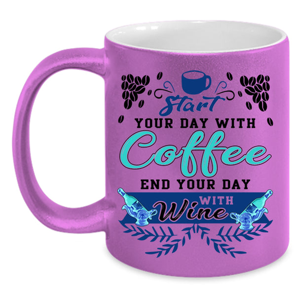 End Your Day With Wine Coffee Mug, Start Your Day With Coffee Accent Mug