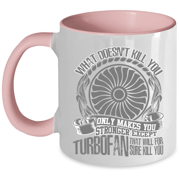 Awesome Mechanic Coffee Mug, Only Makes You Stronger Except Turbofan Accent Mug