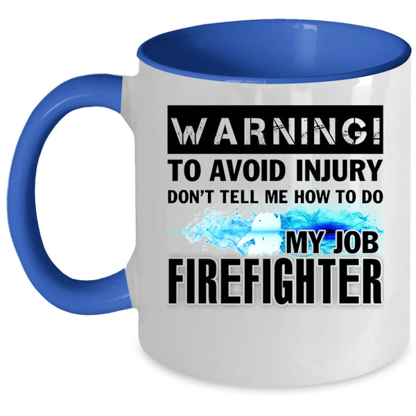 Cool Gift For Firefighter Coffee Mug, Firefighter Accent Mug